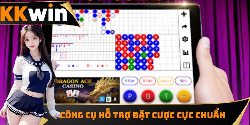 Công cụ hỗ trợ lựa chọn đặt cược cực chuẩn