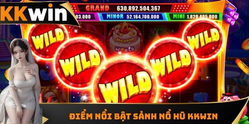 Điểm nổi bật sảnh nổ hũ KKWIN