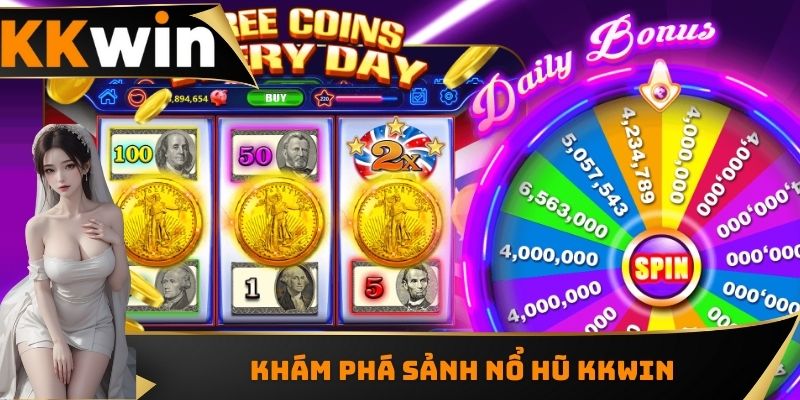 Khám phá sảnh nổ hũ KKWIN