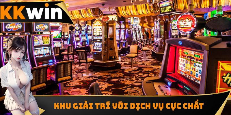 Khu giải trí với dịch vụ cực chất lượng