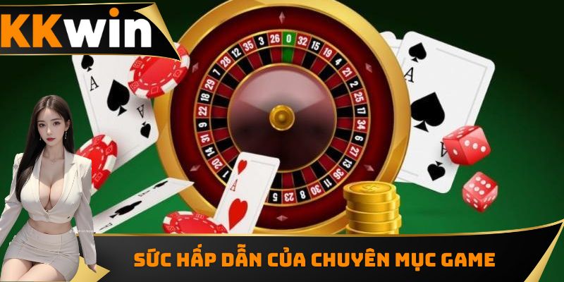 Sức hấp dẫn của chuyên mục game online