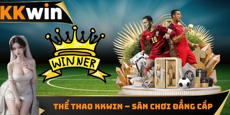 Thể thao KKWIN – Sân chơi đẳng cấp