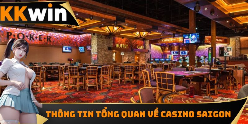 Thông tin tổng quan giới thiệu về Casino Saigon