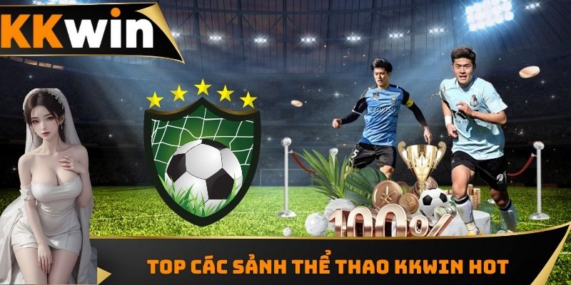 Top các sảnh thể thao KKWIN hot